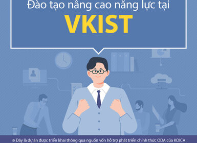 Giới thiệu Dự án thành lập Viện Khoa học và Công nghệ Việt Nam - Hàn Quốc (Phần VIII)